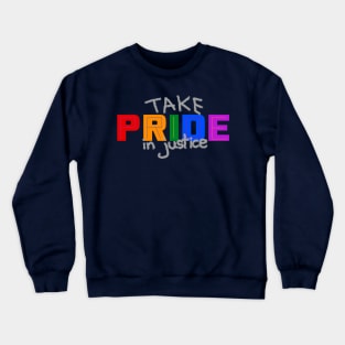 Take Pride in Justice - Pride Month June 2020 Crewneck Sweatshirt